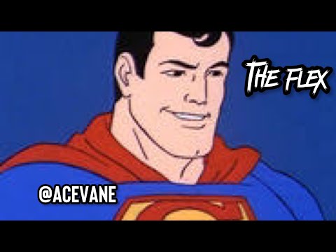 AceVane: SuperFriends  “The Flex”