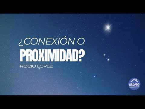 ¿Conexión o Proximidad?