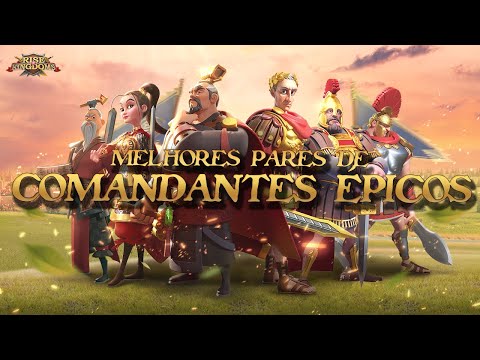 Melhores Pares de Comandantes Épicos no Rise of Kingdoms