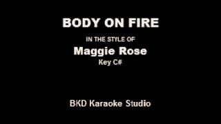 Body On Fire (In the Style of Maggie Rose) (Karaoke with Lyrics)