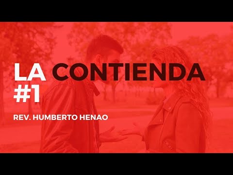 LA CONTIENDA #1 | Rev. Humberto Henao