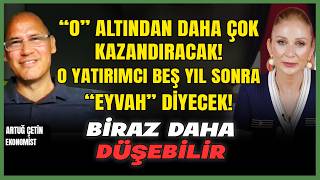 “O” Altından Daha Çok Kazandıracak! O Yatırımcı Beş Yıl Sonra “EYVAH” Diyecek!