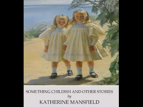 Something Childish And Other Stories | story 13:Something Childish But Very Natural | Audiobook