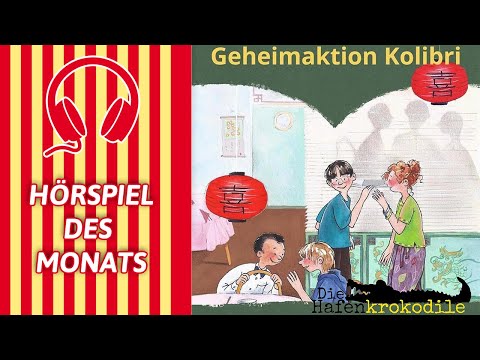 Die Hafenkrokodile - Geheimaktion Kolibri | HÖRSPIEL DES MONATS