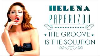 Έλενα Παπαρίζου - The Groove Is The Solution + LYRICS (2013)