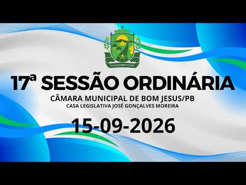 17ª Sessão Ordinária da 15ª Legislatura 2° Período Legislativo de 2026