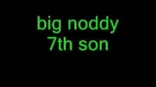 big noddy 7th son