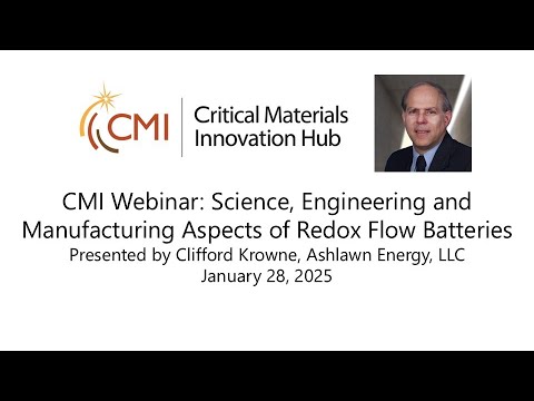 CMI Webinar: Science, Engineering and Manufacturing Aspects of Redox Flow Batteries