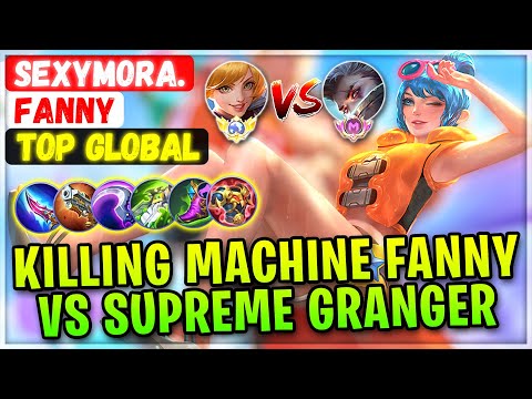 Killing Machine Fanny VS Supreme Granger [ Top Global Fanny ] sexymora. - Mobile Legends Build