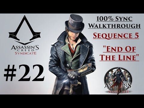 Assassin's Creed Syndicate Walkthrough 100% Sync - Sequence 5 "End Of The Line" | CenterStrain01