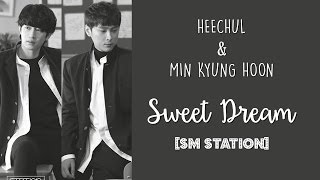 [ENG/HAN/ROM] Heechul &amp; Min Kyung Hoon - Sweet Dream (나비잠) [SM STATION]