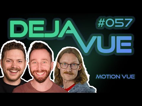 DejaVue #E057 - Motion for Vue (with Matt Perry)