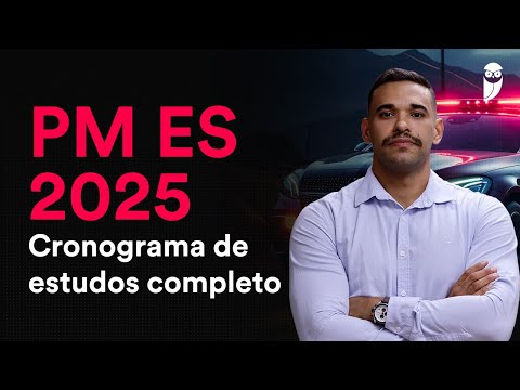 PM ES 2025 - Como iniciar seus estudos da forma correta