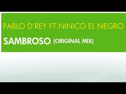 Pablo D'Rey Ft. Ninico El Negro - Sambroso (Origina Mix)