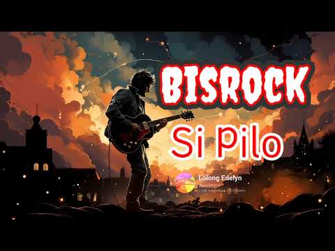 Bisrock | si Pilo
