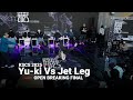Yu Ki Vs Jet Leg Final Open Breaking KSCS 2025 X Stance