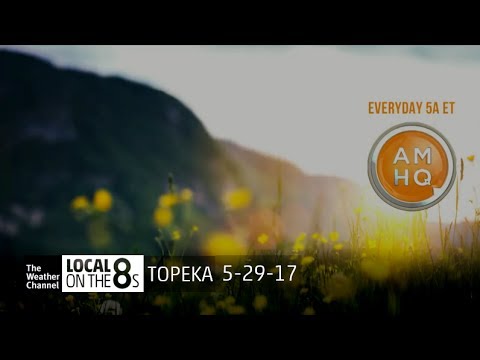 TWC LOT8's Topeka, KS I 5:18 PM CDT 5/29/17