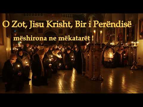Lutje për të gjithë njerëzit: O Zot, Jisu Krisht, Bir i Perëndisë mëshirona ne mëkatarët!