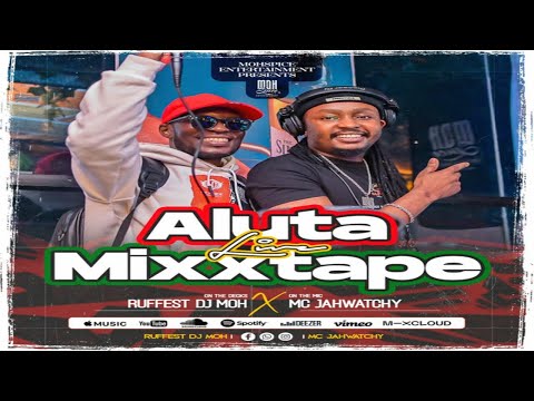 DJ MOH & MC JAH WATCHY ALUTA LIVE MIXTAPE
