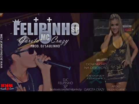 Mc Felipinho Sp - Garota Crazy (Prod.Dj Saulinho)