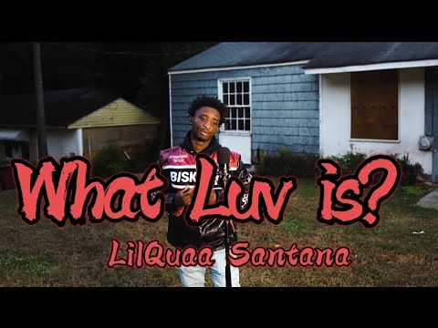 Lil Quaa Santana “What Luv Is?”  Mic performance