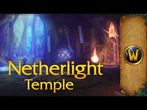 Netherlight Temple - Music & Ambience - World of Warcraft