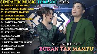 Download lagu BUKAN TAK MAMPU - CINTA DARI SEBERANG | SIMPATIK TERBARU | SIMPATIK FULL ALBUM TERBARU 2026 mp3