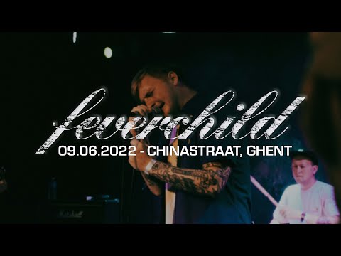 FEVERCHILD @ CHINASTRAAT, GHENT - SINGLE CAM - FULL SET