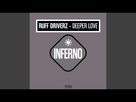 Deeper Love (Ruff Driverz Ruff Mix)