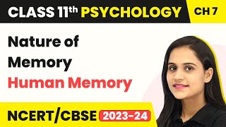 Nature of Memory - Human Memory | Class 11 Psychology Chapter 7