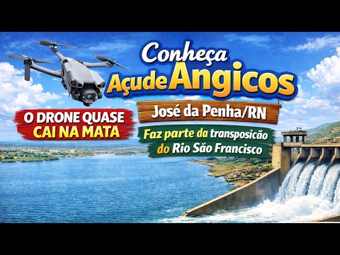 CONHEÇA O AÇUDE ANGICOS, JOSÉ DA PENHA/RN, UMA DAS BACIAS DA TRANSPOSIÇÃO, O DRONE QUASE CAI NA MATA