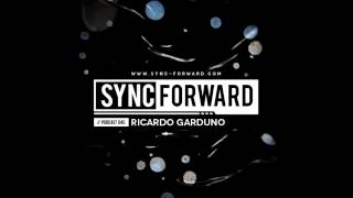 Sync Forward Podcast 045 - Ricardo Garduno