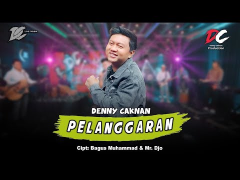 DENNY CAKNAN - PELANGGARAN (OFFICIAL LIVE MUSIC) - DC MUSIK