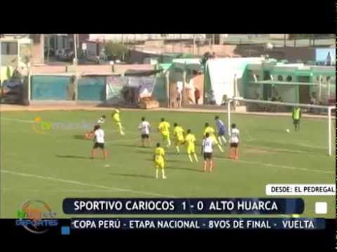 Copa Perú: Sportivo Cariocos 1 -  0 Alto Huarca - Tvmundo Deportes 2014