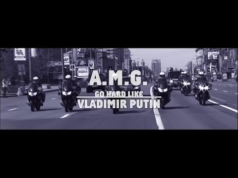 A.M.G - Go Hard Like Vladimir Poutine (Clip Officiel)