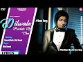 Dilwale Puchde Ne Cha Lyrics Bilal Saeed Full Song Adhi Adhi Raat Trending Memes Songs