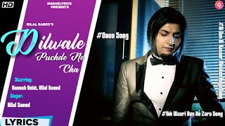 Dilwale Puchde Ne Cha Lyrics - Bilal Saeed  Full S