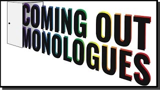 Coming Out Monologues