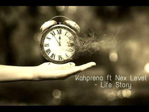 Kahpreno ft nex level - Life story