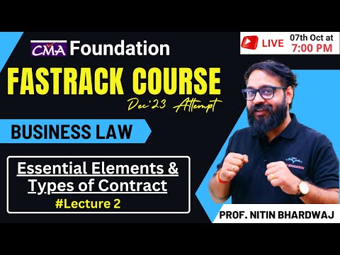 CMA Foundation Law Fastrack Course | Essential Elements Types of Contract | Prof Nitin Bhardwaj