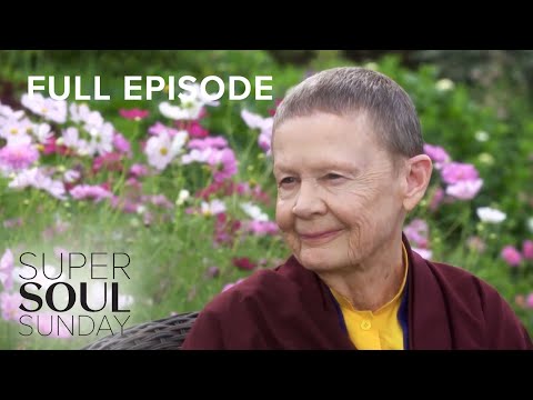 Pema Chödrön - Welcoming the Unwelcome | Super Soul Sunday S9E18 | Full Episode | OWN
