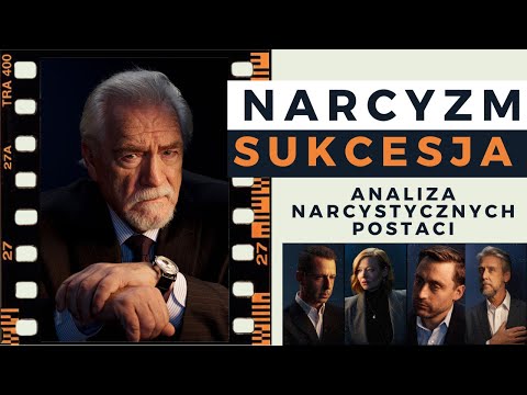 SUKCESJA - Analiza Narcystycznych Postaci | Narcyzm w praktyce i na ekranie | Kamila Kaźmierczak