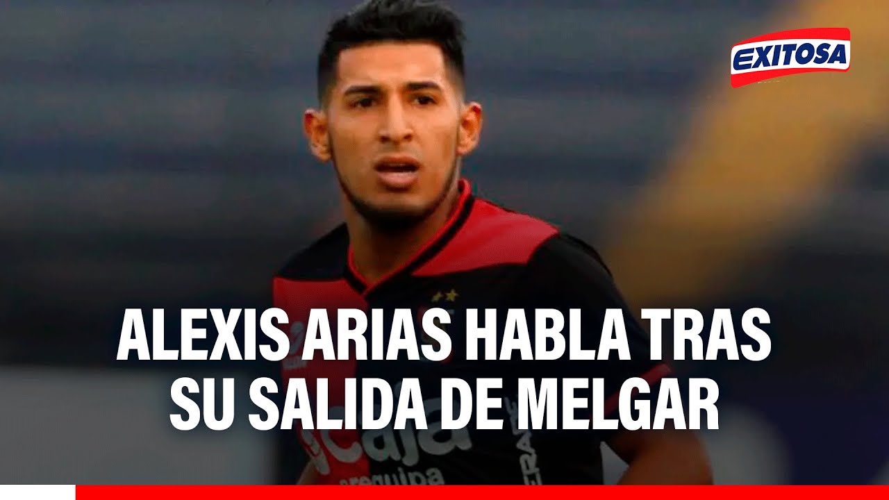 🔴🔵 Alexis Arias deja FBC Melgar: "Ya era un momento donde tenía que buscar NUEVOS AIRES"
