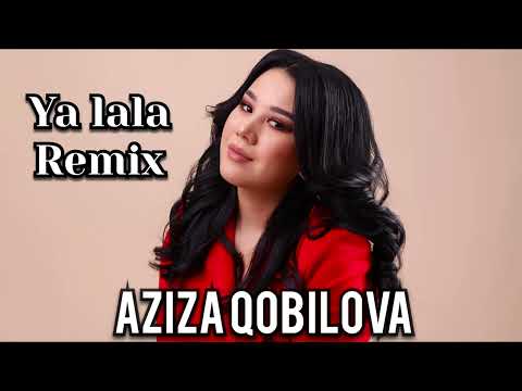 Aziza Qobilova Ya lala | Rasslablen Remix |