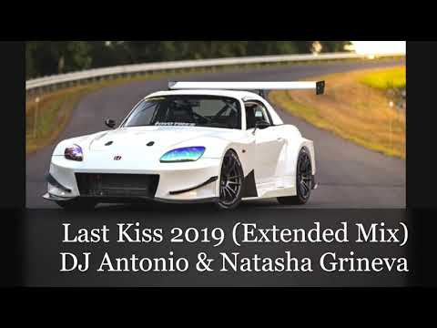Last Kiss 2019  DJ Antonio & Natasha Grineva