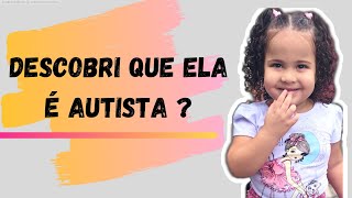 AUTISMO:Como descobri o autismo da minha filha com 2 anos.