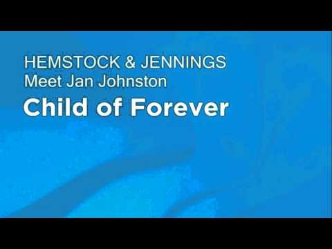 Hemstock & Jennings meet Jan Johnston - Child of Forever (Tonelero Mix)