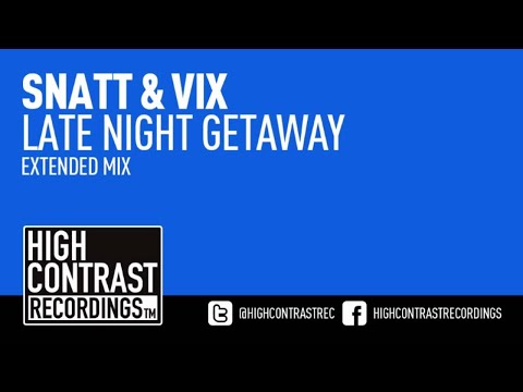 Snatt & Vix - Late Night Getaway (Extended Mix) [High Contrast Recordings] [HD/HQ]