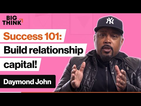 Why savvy business people build relationship capital | Daymond John | Big Think