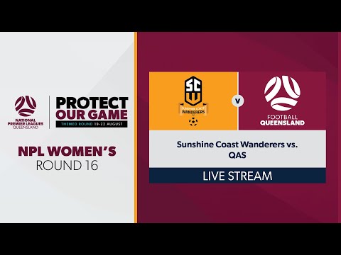 NPL Women's R16 - Sunshine Coast Wanderers vs. QAS